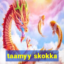 taamyy skokka